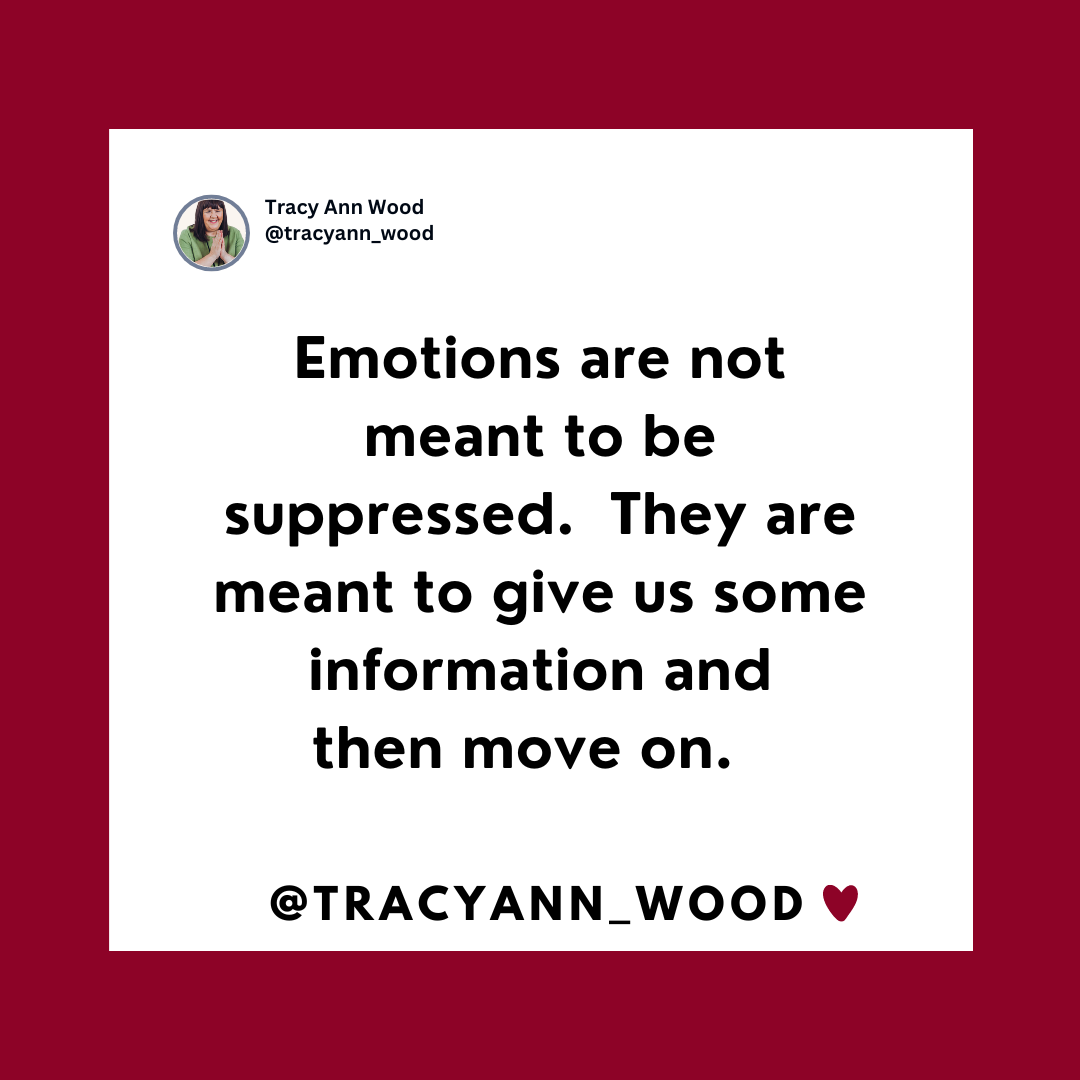 a picture with the words "emotions are not meant to be suppressed. They are meant to give us some information and then move on"