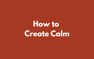 Creating Calm in Your Daily Life