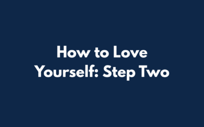 How to Love Yourself: Step Two