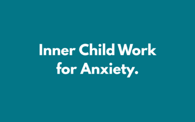 Inner Child Work for Anxiety