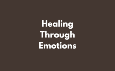 Healing Through Emotions: Why Your Feelings Aren’t the Problem (They’re the Pathway to Healing)