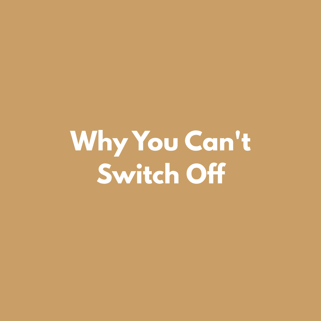 Why You Can't Switch Off (And It Might Not Be What You Think)