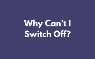 Why Can’t I Switch Off? How to Stop Overthinking and Find Ways to Feel Calm
